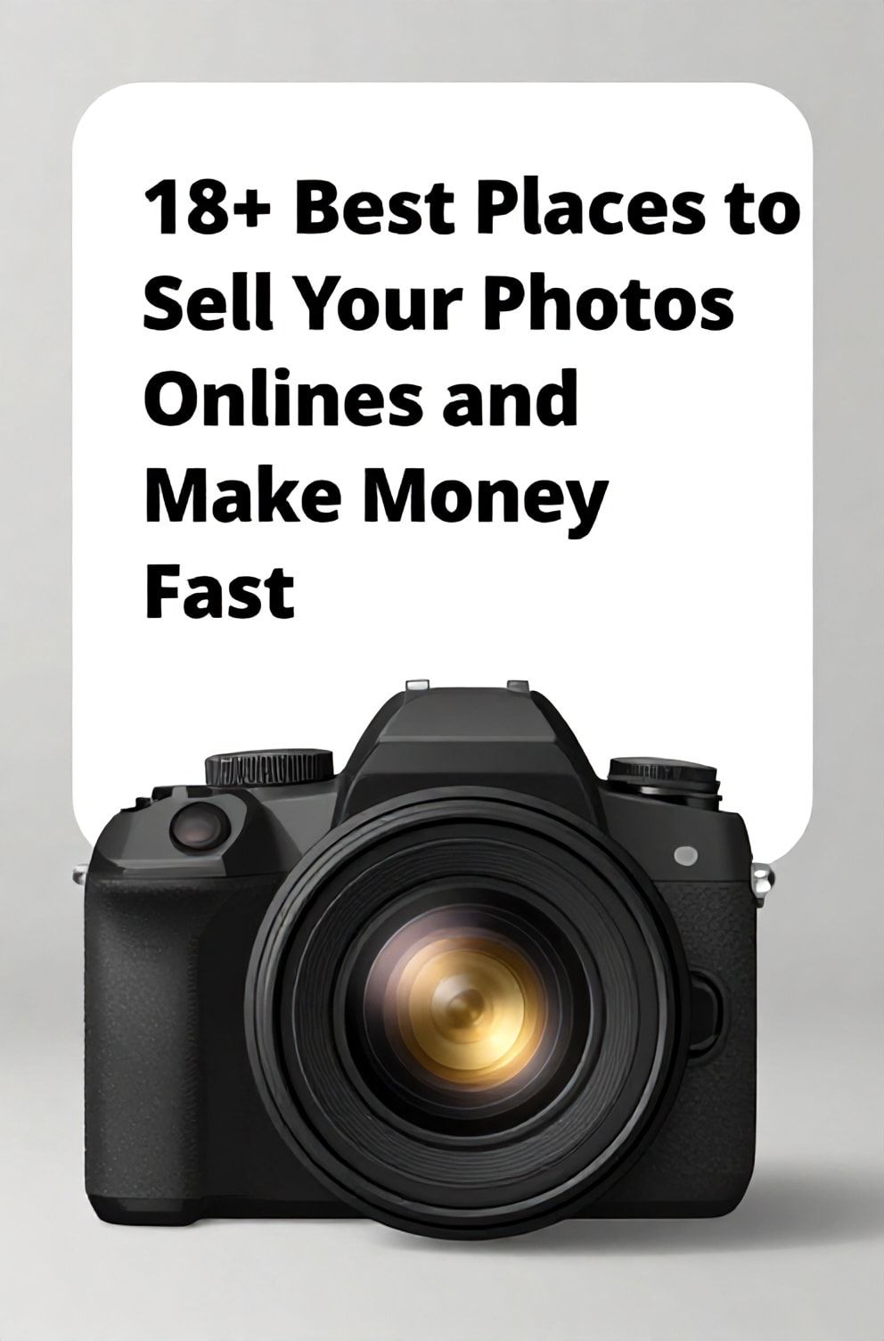 Bold%2C%20sharp%20text%20that%20says%20%E2%80%9C18%2B%20Best%20Places%20to%20Sell%20Your%20Photos%20Online%20and%20Make%20Money%20Fast%E2%80%9D.%20The%20text%20is%20placed%20at%20the%20top%20inside%20a%20white%2C%20rounded%20rectangular%20illustration%20box%20in%20negative%20space%2C%20beautiful%20Pinterest-style%20frame.%20Pinterest-style%20illustration%20showing%20a%20camera%20lens%20with%20a%20gold%20coin%20as%20the%20aperture.%20Background%20of%20misty%20gray%20and%20silver%20tones.%20Clean%2C%20minimal%20composition%2C%20cold%20neutral%20or%20warm%20neutral%20color%20palette