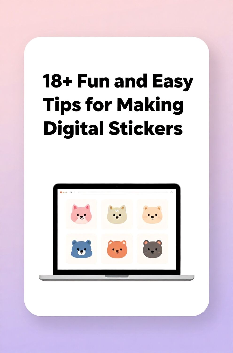 Bold%2C%20sharp%20text%20that%20says%20%E2%80%9C18%2B%20Fun%20and%20Easy%20Tips%20for%20Making%20Digital%20Stickers%E2%80%9D.%20The%20text%20is%20placed%20at%20the%20top%20inside%20a%20white%2C%20rounded%20rectangular%20illustration%20box%20in%20negative%20space%2C%20beautiful%20Pinterest-style%20frame.%20Pinterest-style%20illustration%20showing%20a%20laptop%20screen%20with%20cute%20digital%20sticker%20designs.%20Background%20of%20pastel%20pink%20and%20lilac%20tones.%20Clean%2C%20minimal%20composition%2C%20cold%20neutral%20or%20warm%20neutral%20color%20palette